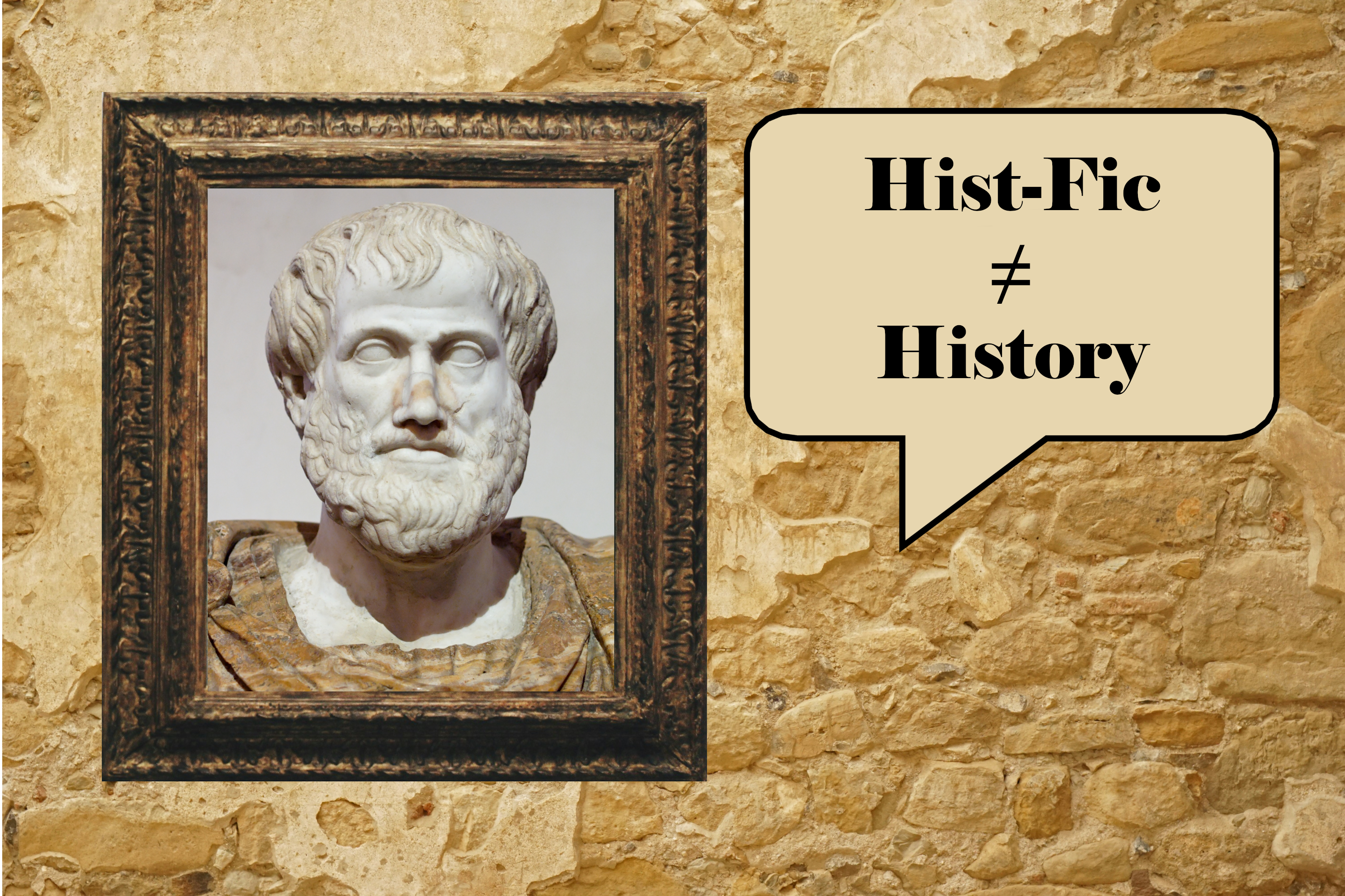 Aristotle Says Your Historical Novel Isn't History