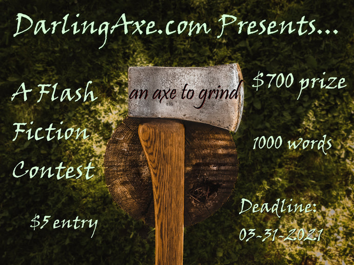 An Axe to Grind—the contest is now closed